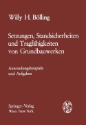Cover-Bild zum Titel 'Setzungen, Standsicherheiten und Tragfähigkeiten von Grundbauwerken' von 'Willy H. Bölling'