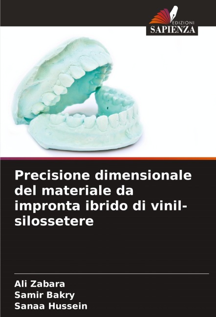 Precisione dimensionale del materiale da impronta ibrido di vinil-silossetere - Ali Zabara, Samir Bakry, Sanaa Hussein