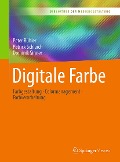 Cover-Bild zum Titel 'Digitale Farbe' von 'Peter Bühler, Patrick Schlaich, Dominik Sinner'