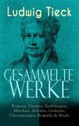 Cover-Bild zum Titel 'Gesammelte Werke: Romane, Dramen, Erzählungen, Märchen, Aufsätze, Gedichte, Übersetzungen, Biografie & Briefe' von 'Ludwig Tieck'