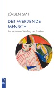 Cover-Bild zum Titel 'Der werdende Mensch' von 'Jörgen Smit'