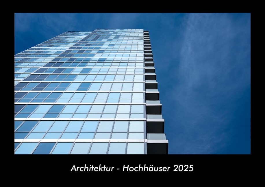 Architektur - Hochhäuser 2025 Fotokalender DIN A3 - Tobias Becker