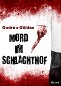 Cover-Bild zum Titel 'Mord im Schlachthof' von 'Gudrun Gülden'