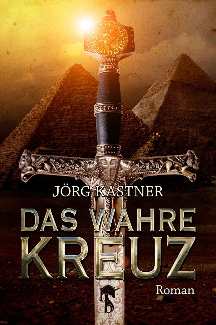 Das Wahre Kreuz - Jörg Kastner