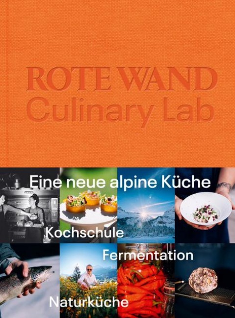 Rote Wand. Culinary Lab - Christian Seiler, Jamie Unshelm