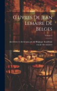 Cover-Bild zum Titel 'OEuvres De Jean Lemaire De Belges; Volume 4' von ''