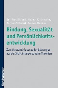 Cover-Bild zum Titel 'Bindung, Sexualität und Persönlichkeitsentwicklung' von 'Bernhard Strauß, Helmut Kirchmann, Barbara Schwark, Andrea Thomas'