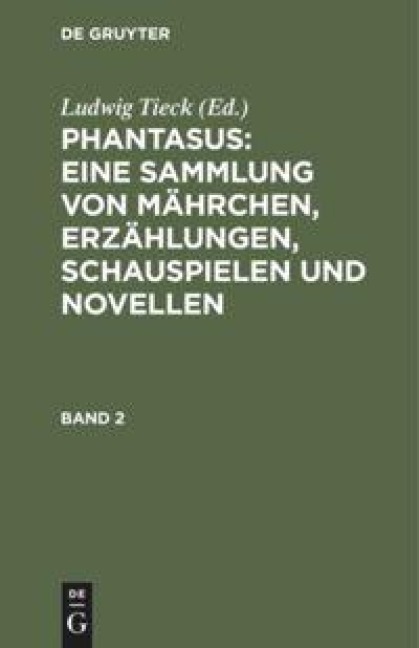Phantasus: Eine Sammlung von Mährchen, Erzählungen, Schauspielen und Novellen - 