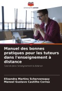Cover-Bild zum Titel 'Manuel des bonnes pratiques pour les tuteurs dans l'enseignement à distance' von 'Elizandra Martins Schervensquy, Manoel Gustavo Castilho Correa'