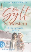 Cover-Bild zum Titel 'Die Sylt-Schwestern - Bewegende Jahre' von 'Sina Beerwald'