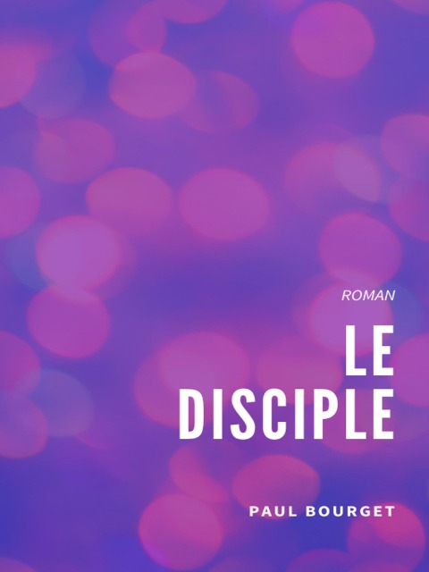 Le Disciple - Paul Bourget