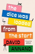 Cover-Bild zum Titel 'The Dice Was Loaded From The Start' von 'David Annand'