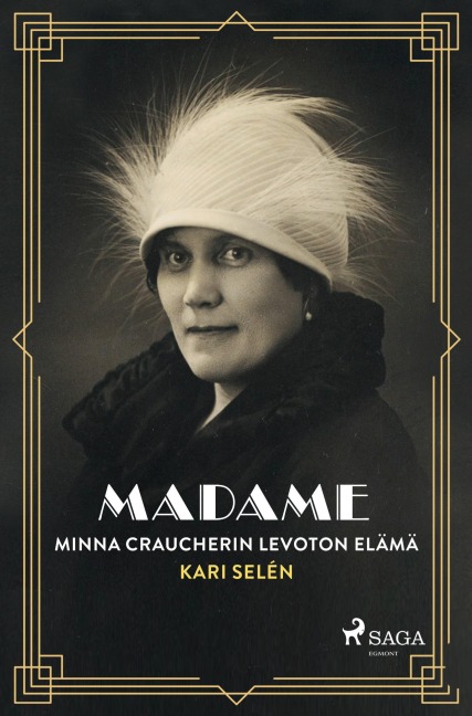 Madame: Minna Craucherin levoton elämä - Kari Selén