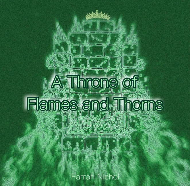A Throne of Flames and Thorns (Ashes and Thorns, #3) - Farrah Nichol