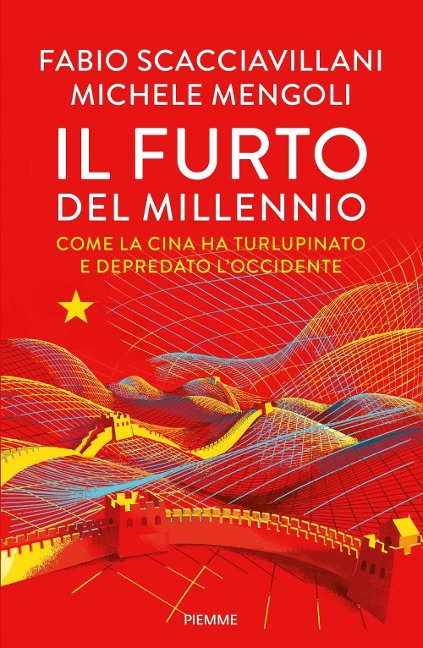 Il furto del millennio. Come la Cina ha turlupinato e depredato l'Occidente - Michele Mengoli, Fabio Scacciavillani