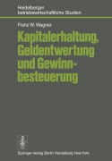 Cover-Bild zum Titel 'Kapitalerhaltung, Geldentwertung und Gewinnbesteuerung' von 'F. W. Wagner'