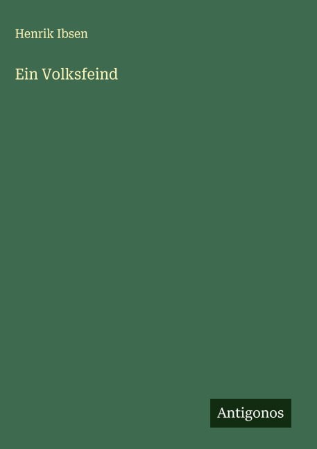 Ein Volksfeind - Henrik Ibsen