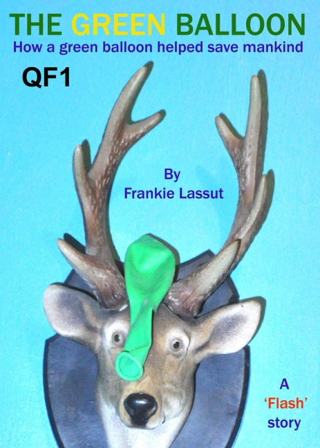 The Green Balloon - How A Green Balloon Helped Save Mankind - Frankie Lassut