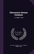 Cover-Bild zum Titel 'Elementary German Grammar' von 'William Herbert Carruth, Charles Pomeroy Otis'