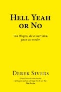 Cover-Bild zum Titel 'Hell Yeah or No' von 'Derek Sivers'