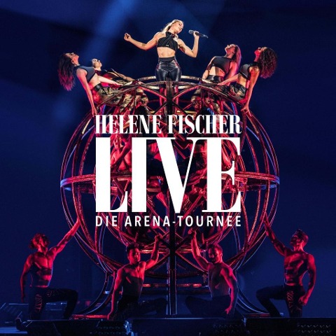 Helene Fischer Live-Die Arena-Tournee (2CD) - Helene Fischer
