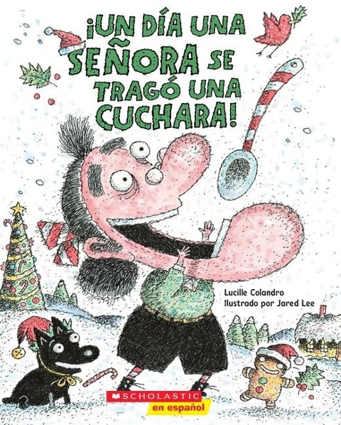 ¡Un Día Una Señora Se Tragó Una Cuchara! (There Was an Old Lady Who Swallowed a Spoon!) - Lucille Colandro