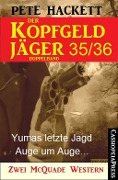 Der Kopfgeldjäger Folge 35/36 (Zwei McQuade Western) - Pete Hackett