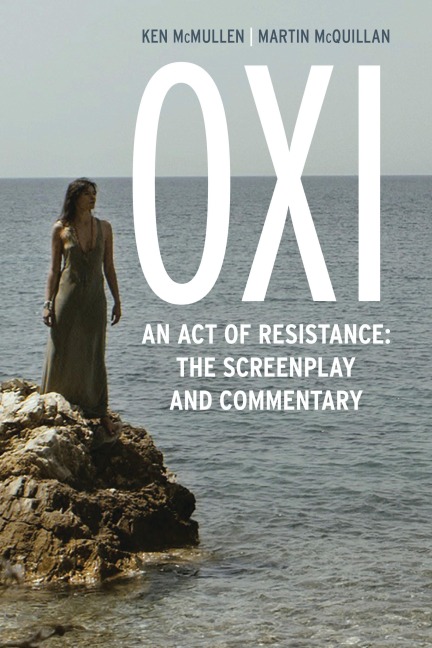 Oxi: An Act of Resistance - Ken Mcmullen, Martin Mcquillan