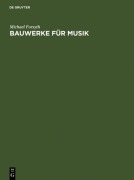 Cover-Bild zum Titel 'Bauwerke für Musik' von 'Michael Forsyth'