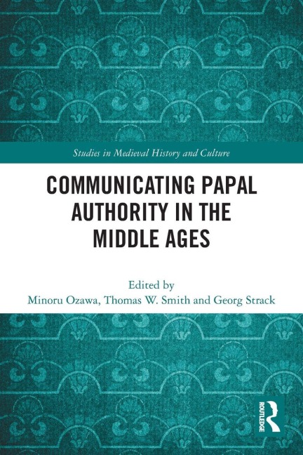 Communicating Papal Authority in the Middle Ages - 