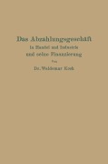 Cover-Bild zum Titel 'Das Abzahlungsgeschäft in Handel und Industrie und seine Finanzierung' von 'Waldemar Koch'