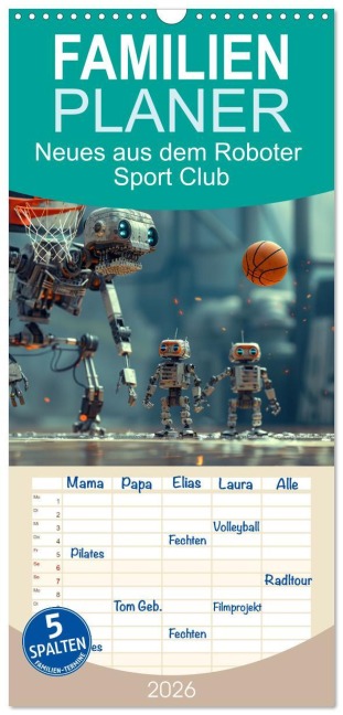 Familienplaner 2026 - Neues aus dem Roboter Sport Club mit 5 Spalten (Wandkalender, 21 x 45 cm) CALVENDO - Kerstin Waurick