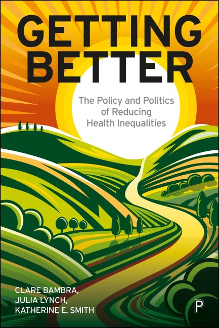 Getting Better - Clare Bambra, Julia Lynch, Katherine E. Smith
