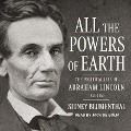 All the Powers of Earth Lib/E: The Political Life of Abraham Lincoln Vol. III, 1856-1860 - Sidney Blumenthal