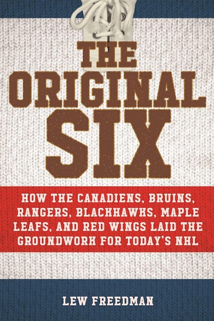 The Original Six - Lew Freedman
