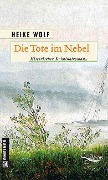 Die Tote im Nebel - Heike Wolf