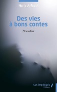 Cover-Bild zum Titel 'Des vies à bons contes' von 'Najib Arfaoui'