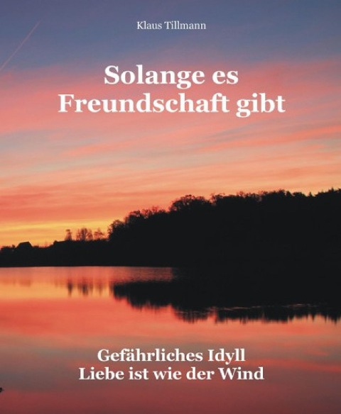 Solange es Freundschaft gibt - Klaus Tillmann