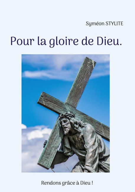 Pour la gloire de Dieu. - Syméon Stylite