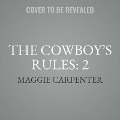 Cover-Bild zum Titel 'The Cowboy's Rules: 2' von 'Maggie Carpenter'
