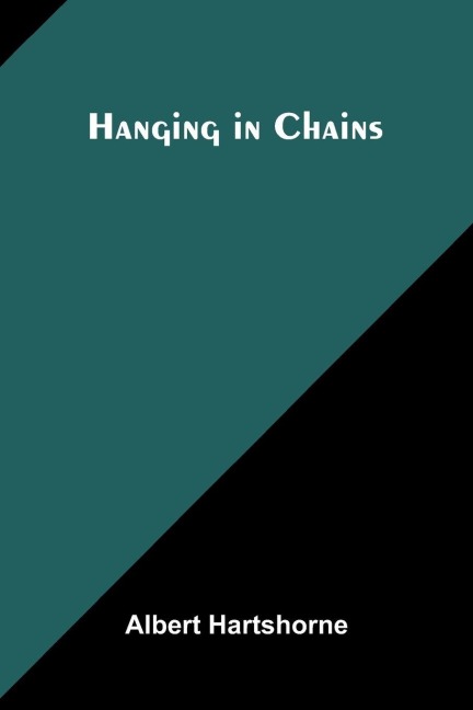 Hanging In Chains - Albert Hartshorne
