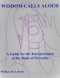 Cover-Bild zum Titel 'Wisdom Calls Aloud: A Guide for the Interpretation of the Book of Proverbs' von 'William Lawson'