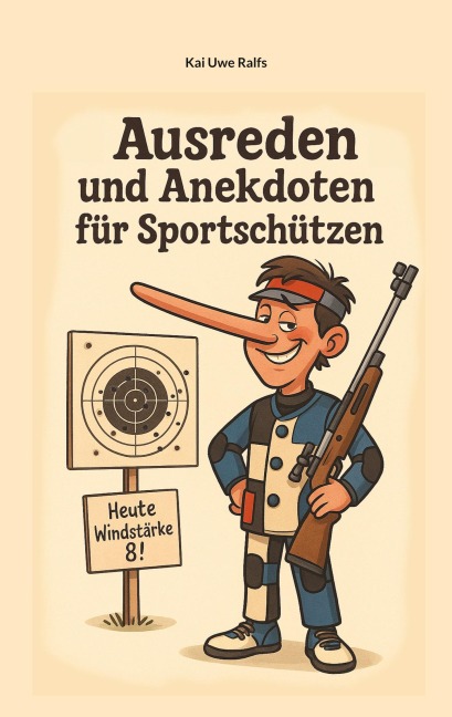 Ausreden und Anekdoten von Sportschützen - Kai Uwe Ralfs