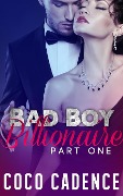 Bad Boy Billionaire - Part One - Coco Cadence