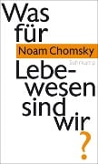 Was für Lebewesen sind wir? - Noam Chomsky