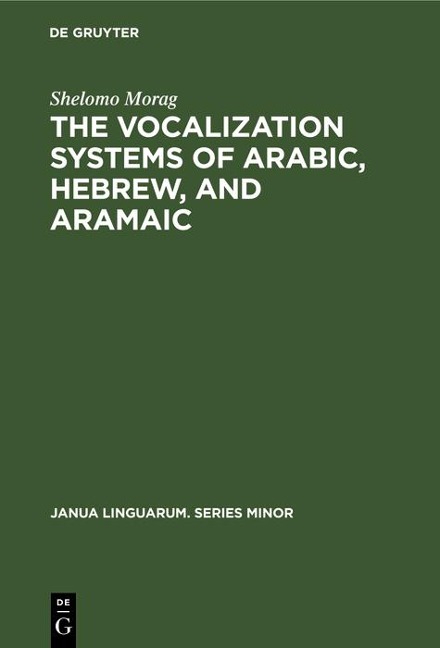 The Vocalization Systems of Arabic, Hebrew, and Aramaic - Shelomo Morag