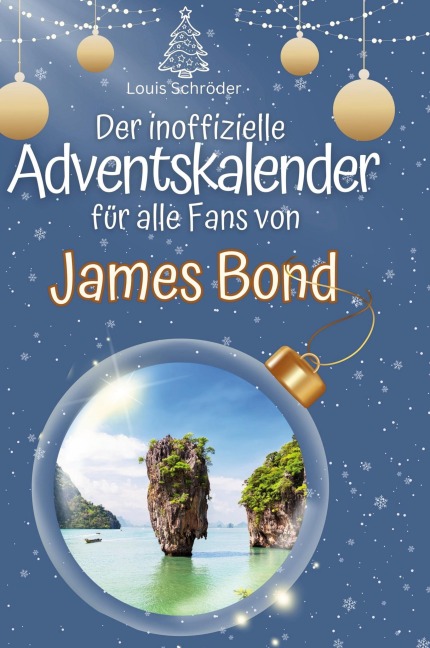 Der inoffizielle Adventskalender für alle Fans von James Bond - Louis Schröder