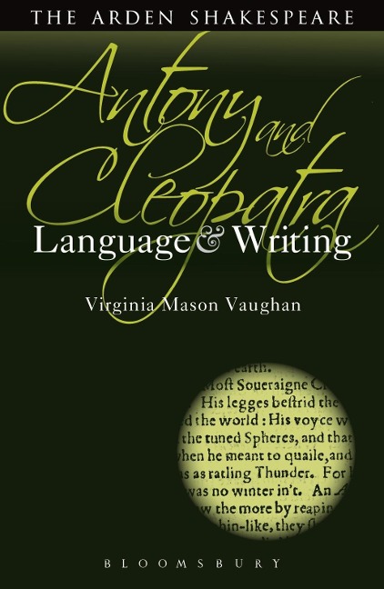 Antony and Cleopatra: Language and Writing - Virginia Mason Vaughan