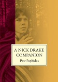A Nick Drake Companion - Pete Paphides