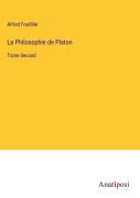 Cover-Bild zum Titel 'La Philosophie de Platon' von 'Alfred Fouillée'